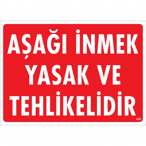 Aşağı İnmek Yasak ve Tehlikelidir Uyarı