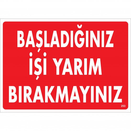 Başladığınız İşi Yarım Bırakmayınız