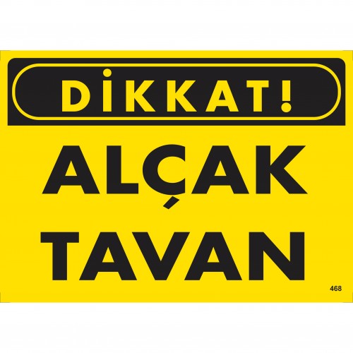 Dikkat! Alçak Tavan Uyarı