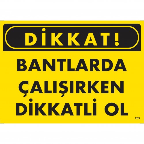 Dikkat! Bantlarda Çalışırken Dikkatli Ol