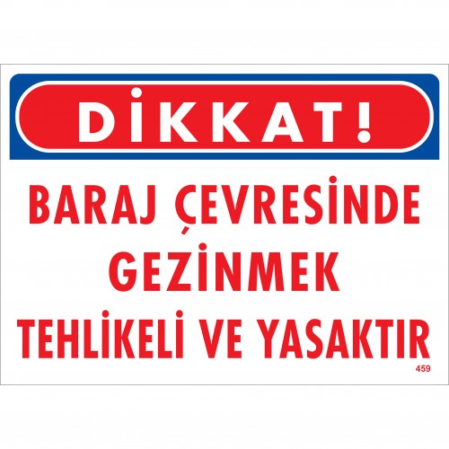 Dikkat! Baraj Çevresinde Gezinmek Tehlikeli ve Yasaktır Uyarı