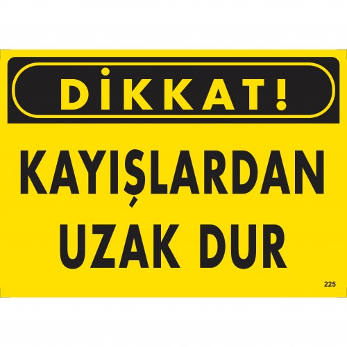 Dikkat! Kayışlardan Uzak Dur