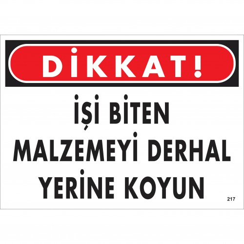 Dikkat! İşi Biten Malzemeyi Derhal Yerine Koyun
