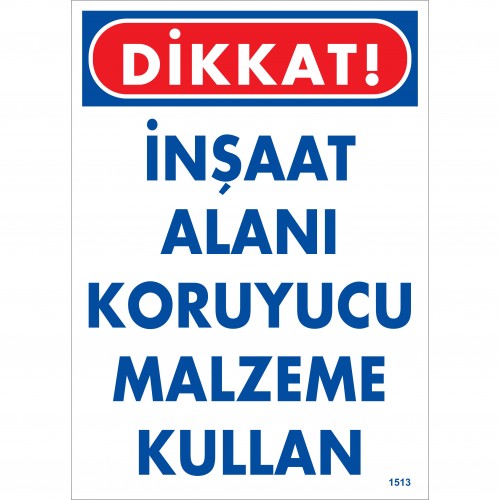 Dikkat Alana Koruyucu Malzeme Kullan