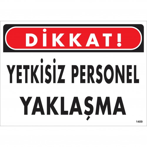 Dikkat Yetkisiz Personel Yaklaşma