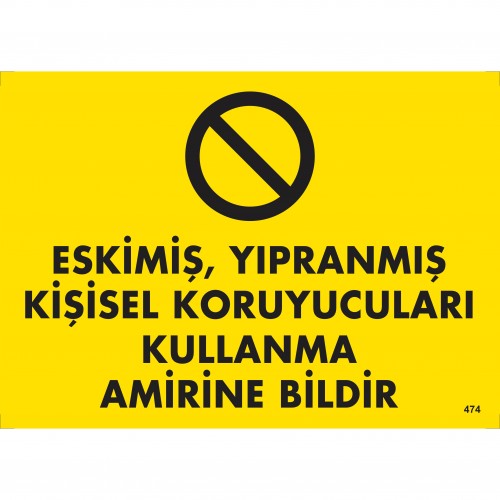 Eskimiş, Yıpranmış Kişisel Koruyucuları Kullanma. Amirine Bildir Uyarı