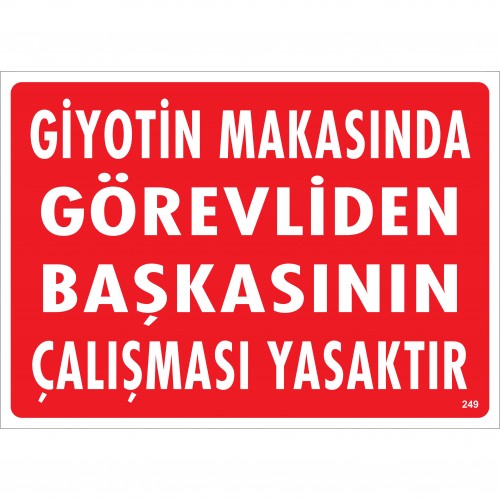 Giyotin Makasında Görevliden Başkasının Çalışması Yasaktır