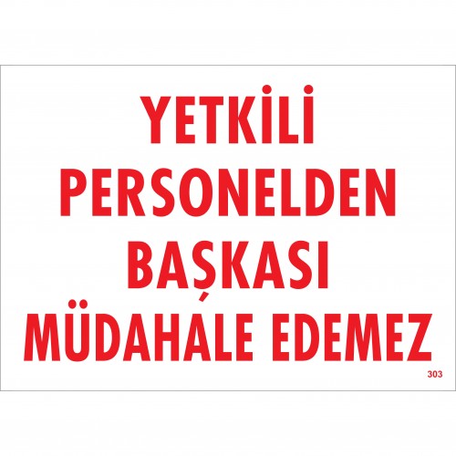 Yetkili Personelden Başkası Müdahale Edemez