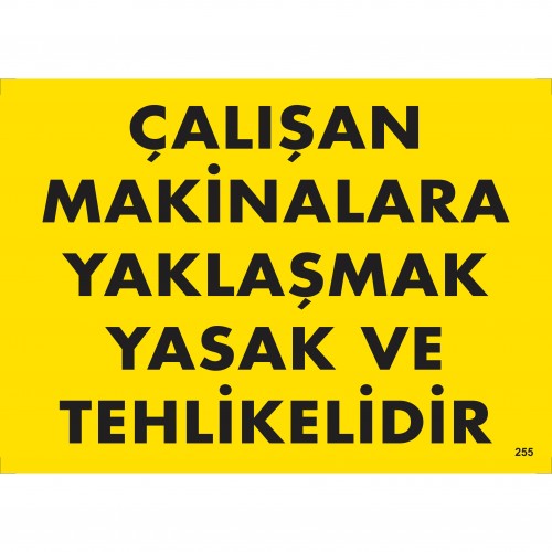Çalışan Makinalara Yaklaşmak Yasak ve Tehlikelidir
