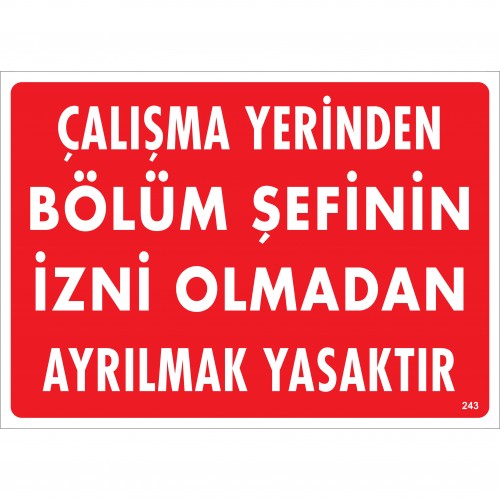 Çalışma Yerinden Bölüm Şefinin İzni Olmadan Ayrılmak Yasaktır