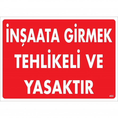 İnşaata Girmek Tehlikeli ve Yasaktır Uyarı